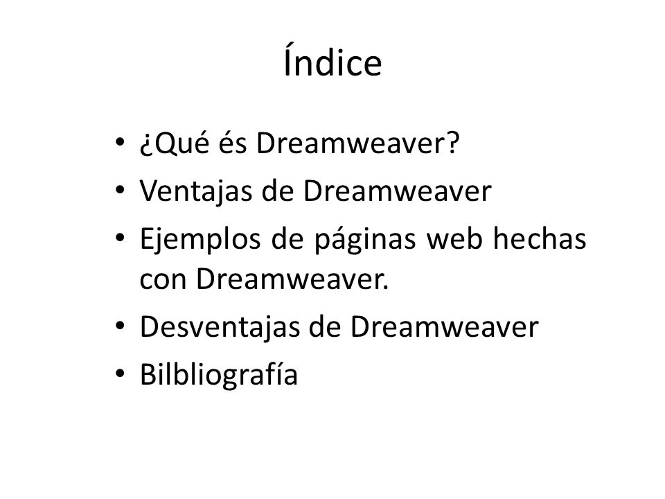 Índice ¿Qué és Dreamweaver Ventajas de Dreamweaver