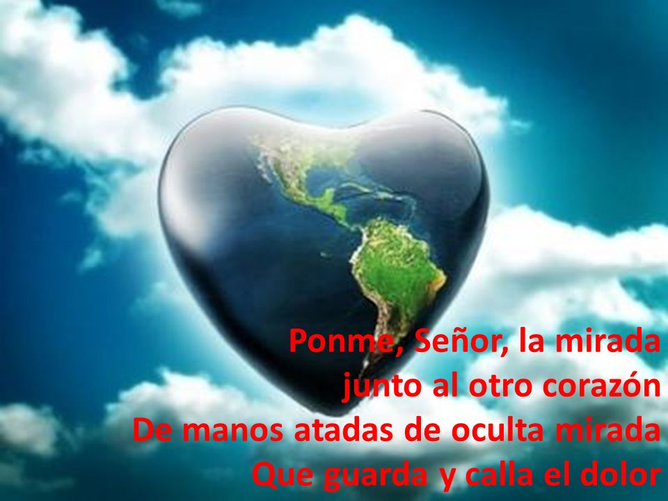 Ponme, Señor, la mirada junto al otro corazón. De manos atadas de oculta mirada.