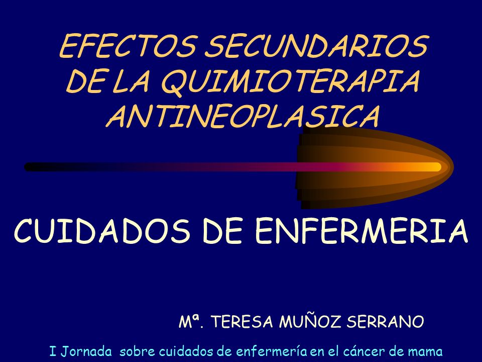 EFECTOS SECUNDARIOS DE LA QUIMIOTERAPIA ANTINEOPLASICA