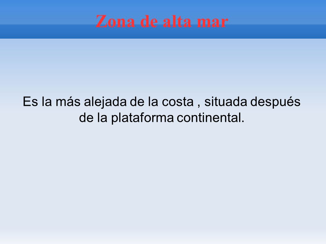 Es la más alejada de la costa , situada después de la plataforma continental.