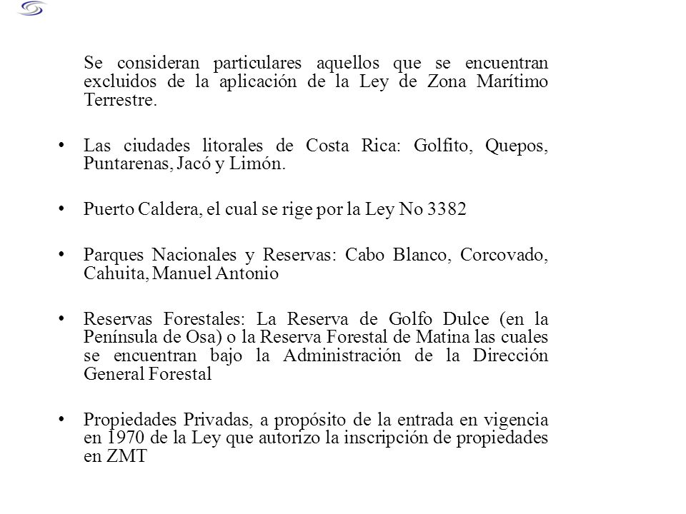 Se consideran particulares aquellos que se encuentran excluidos de la aplicación de la Ley de Zona Marítimo Terrestre.