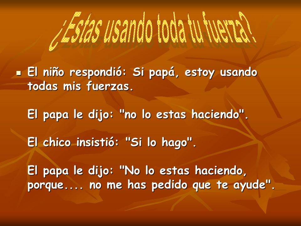 ¿Estas usando toda tu fuerza