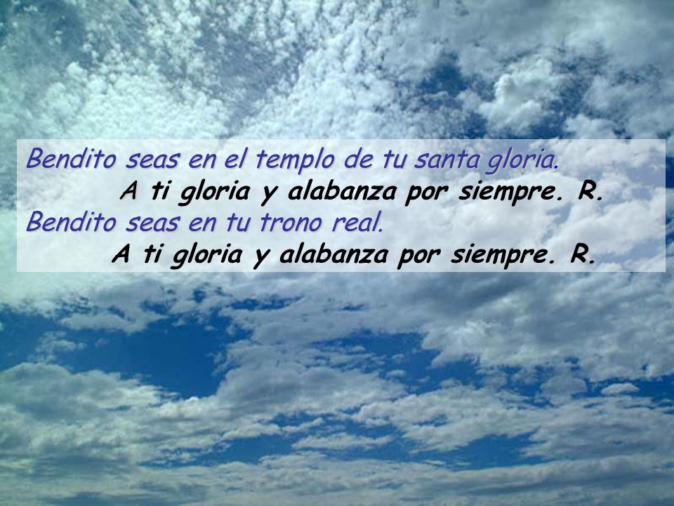 Bendito seas en el templo de tu santa gloria