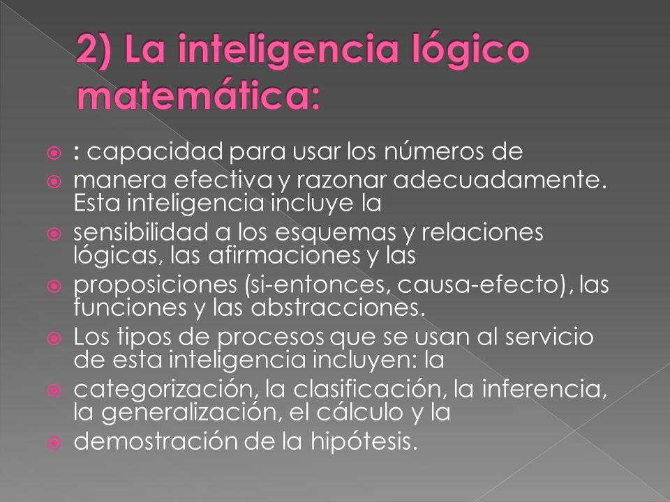 2) La inteligencia lógico matemática: