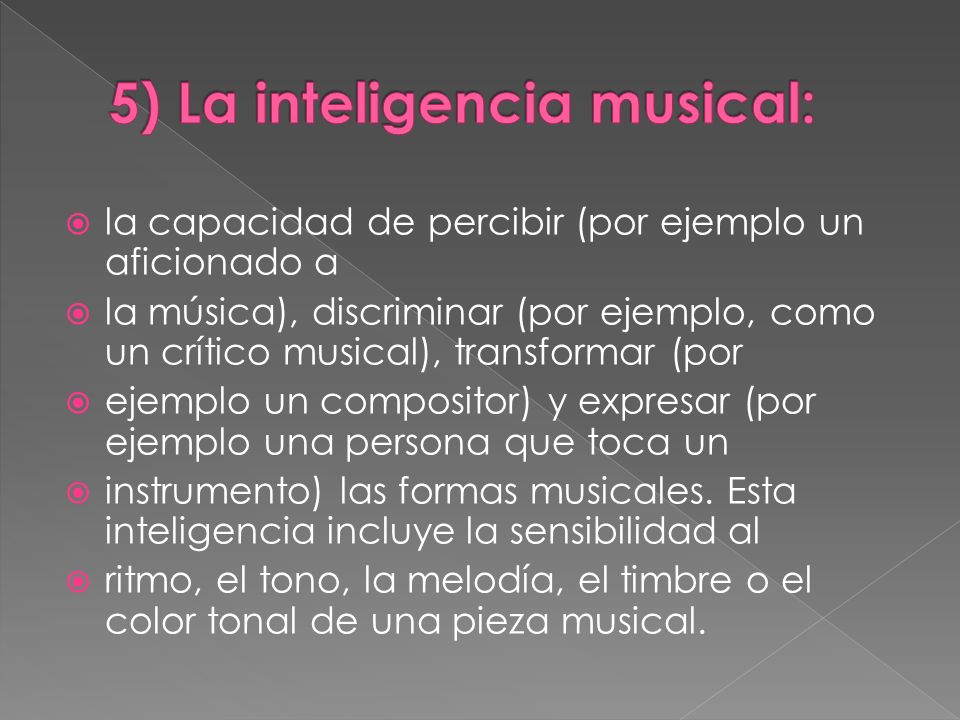 5) La inteligencia musical: