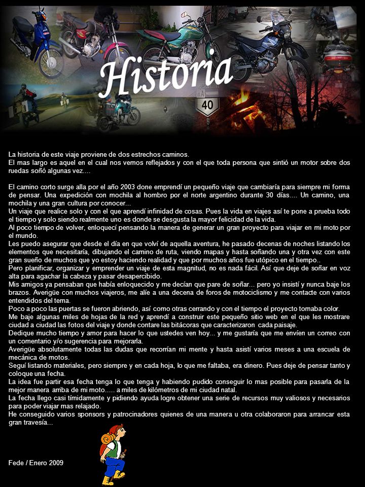 La historia de este viaje proviene de dos estrechos caminos.