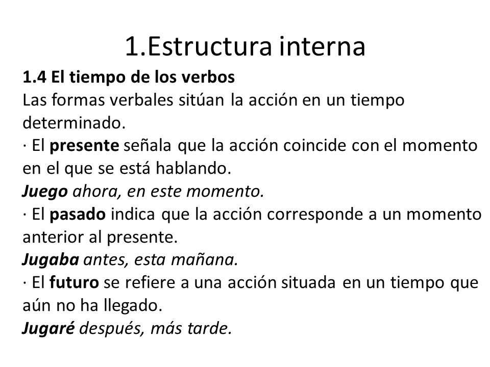 1.Estructura interna 1.4 El tiempo de los verbos