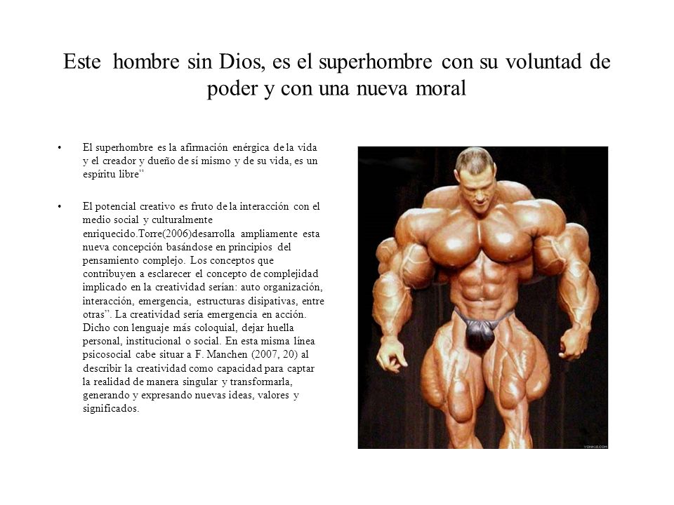 Este hombre sin Dios, es el superhombre con su voluntad de poder y con una nueva moral