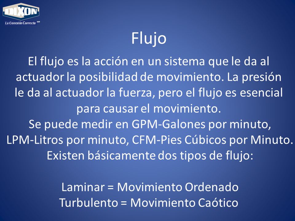 Flujo El flujo es la acción en un sistema que le da al