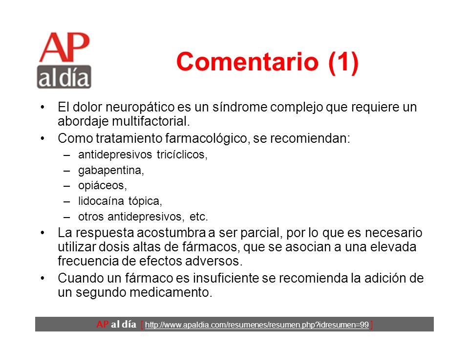 Comentario (1) El dolor neuropático es un síndrome complejo que requiere un abordaje multifactorial.
