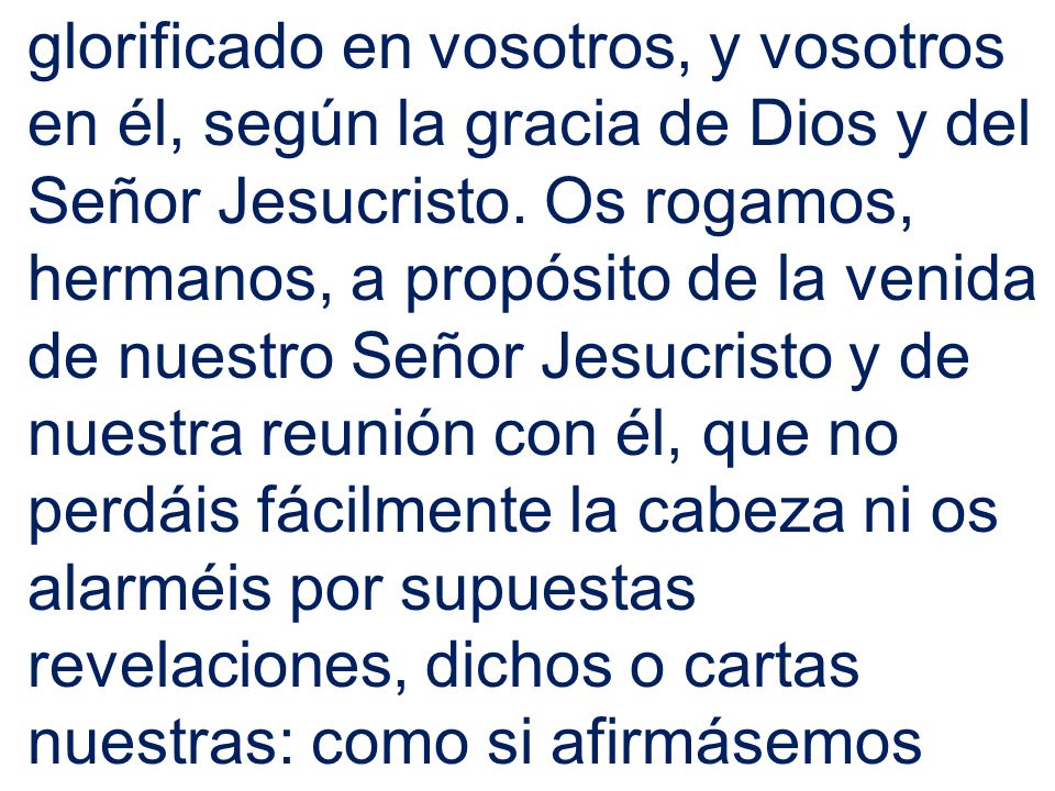 glorificado en vosotros, y vosotros en él, según la gracia de Dios y del Señor Jesucristo.