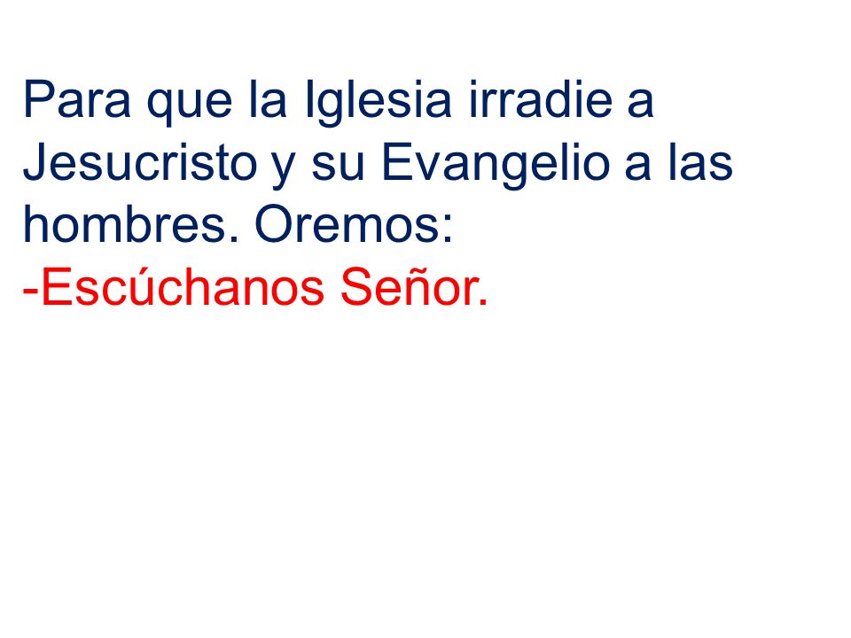Para que la Iglesia irradie a Jesucristo y su Evangelio a las hombres