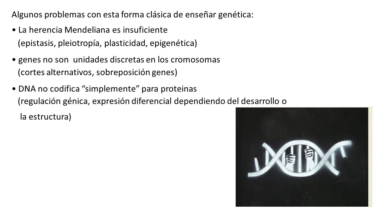 Algunos problemas con esta forma clásica de enseñar genética: