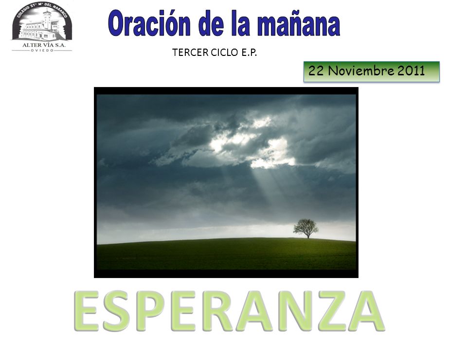 Oración de la mañana TERCER CICLO E.P. 22 Noviembre 2011 ESPERANZA