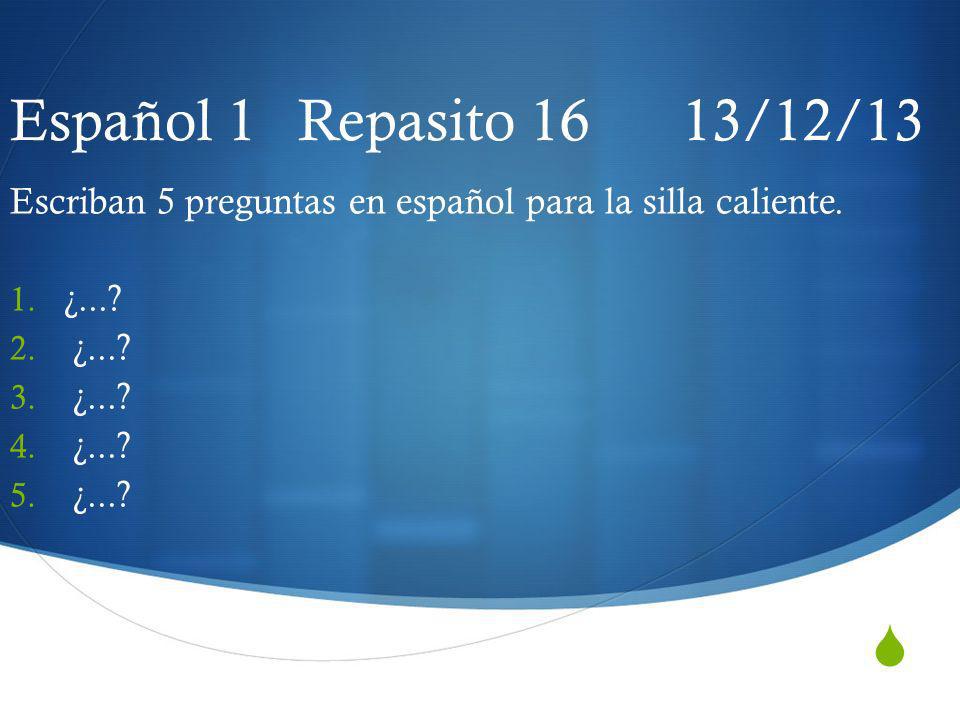 Escriban 5 preguntas en español para la silla caliente. ¿...