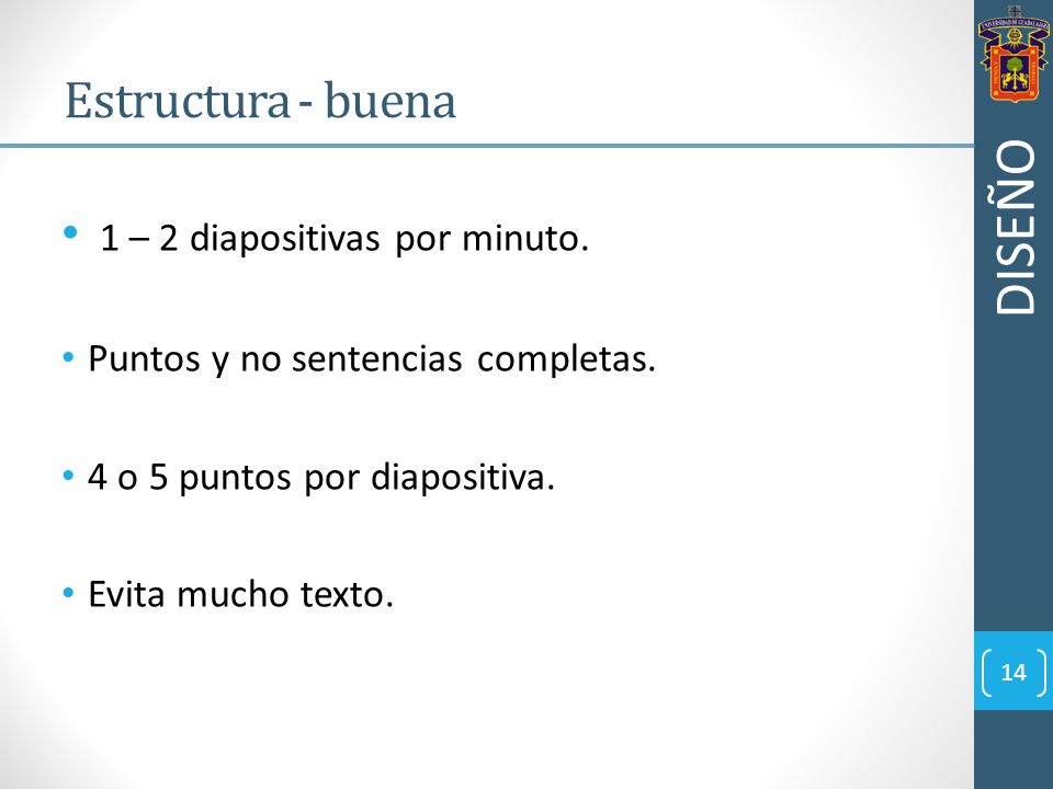 DISEÑO Estructura - buena 1 – 2 diapositivas por minuto.