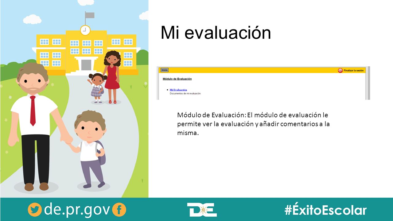 Mi evaluación Módulo de Evaluación: El módulo de evaluación le permite ver la evaluación y añadir comentarios a la misma.