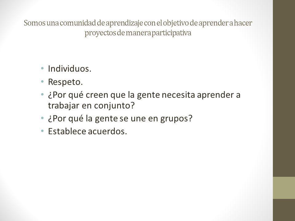 ¿Por qué creen que la gente necesita aprender a trabajar en conjunto