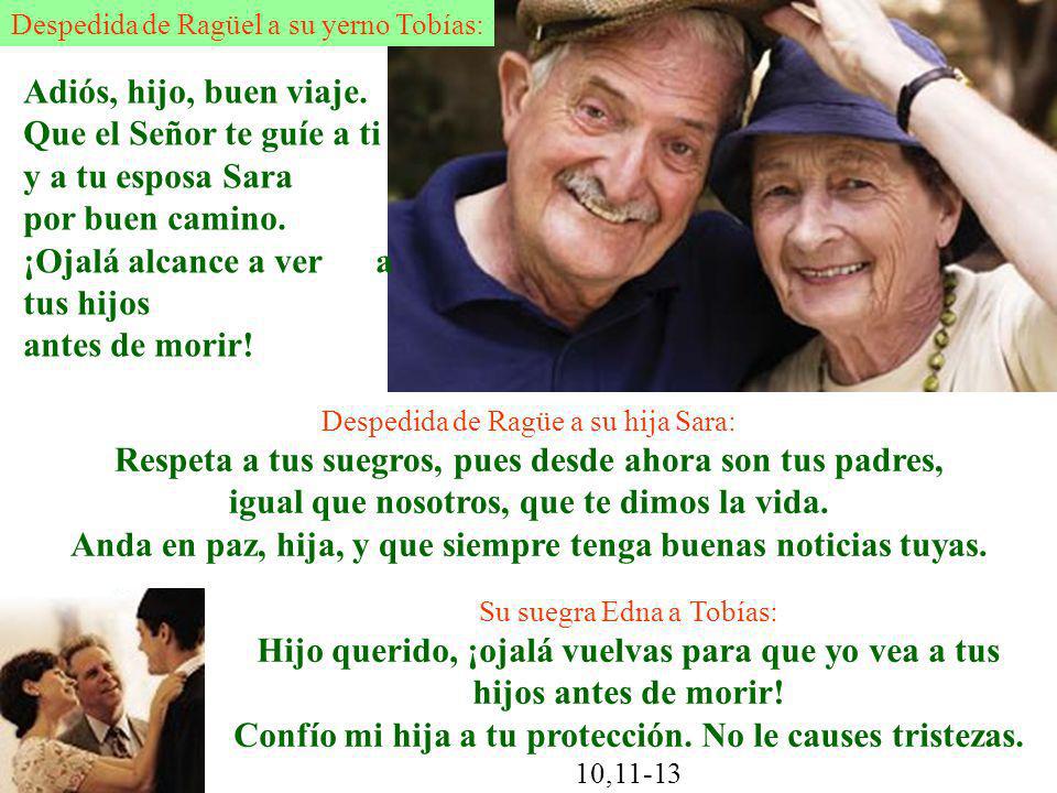Que el Señor te guíe a ti y a tu esposa Sara por buen camino.