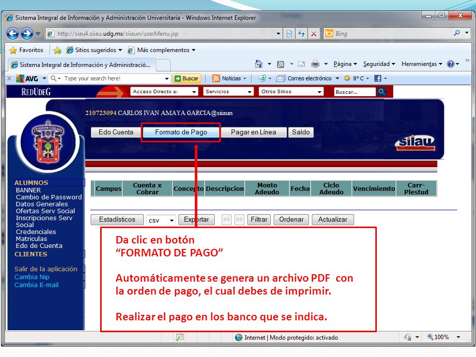 Da clic en botón FORMATO DE PAGO Automáticamente se genera un archivo PDF con la orden de pago, el cual debes de imprimir.