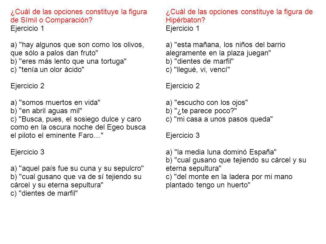 ¿Cuál de las opciones constituye la figura de Símil o Comparación