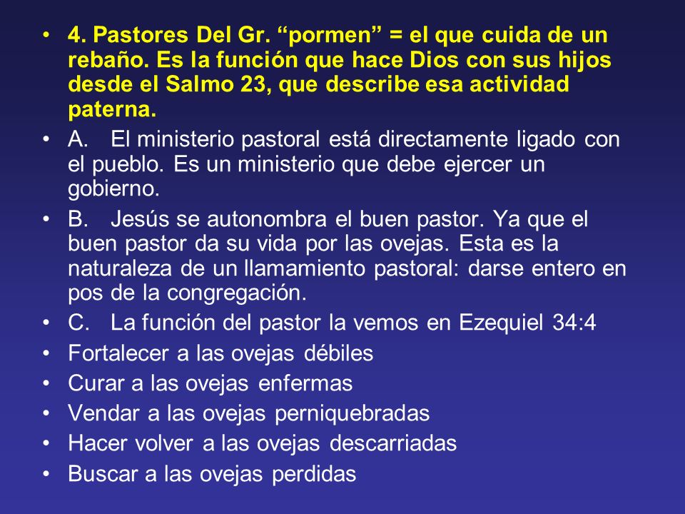 4. Pastores Del Gr. pormen = el que cuida de un rebaño