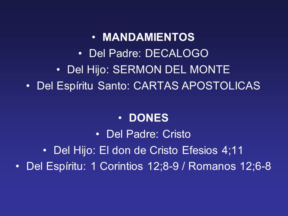 Del Hijo: SERMON DEL MONTE Del Espíritu Santo: CARTAS APOSTOLICAS