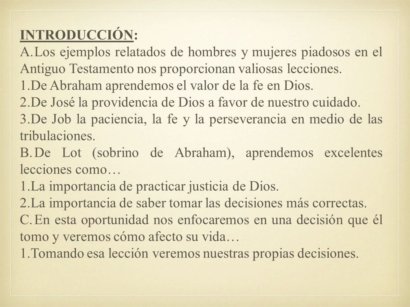 INTRODUCCIÓN: A. Los ejemplos relatados de hombres y mujeres piadosos en el Antiguo Testamento nos proporcionan valiosas lecciones.