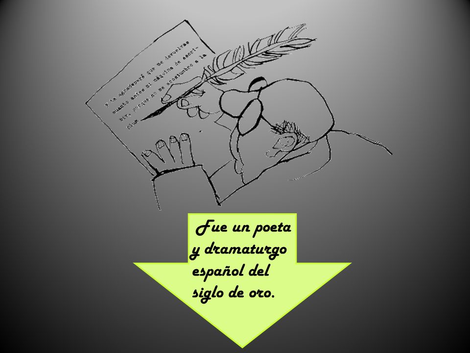 Fue un poeta y dramaturgo español del siglo de oro.