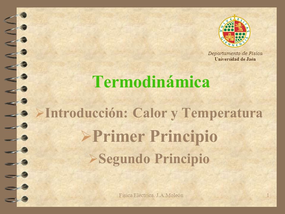Introducción: Calor y Temperatura Primer Principio Segundo Principio