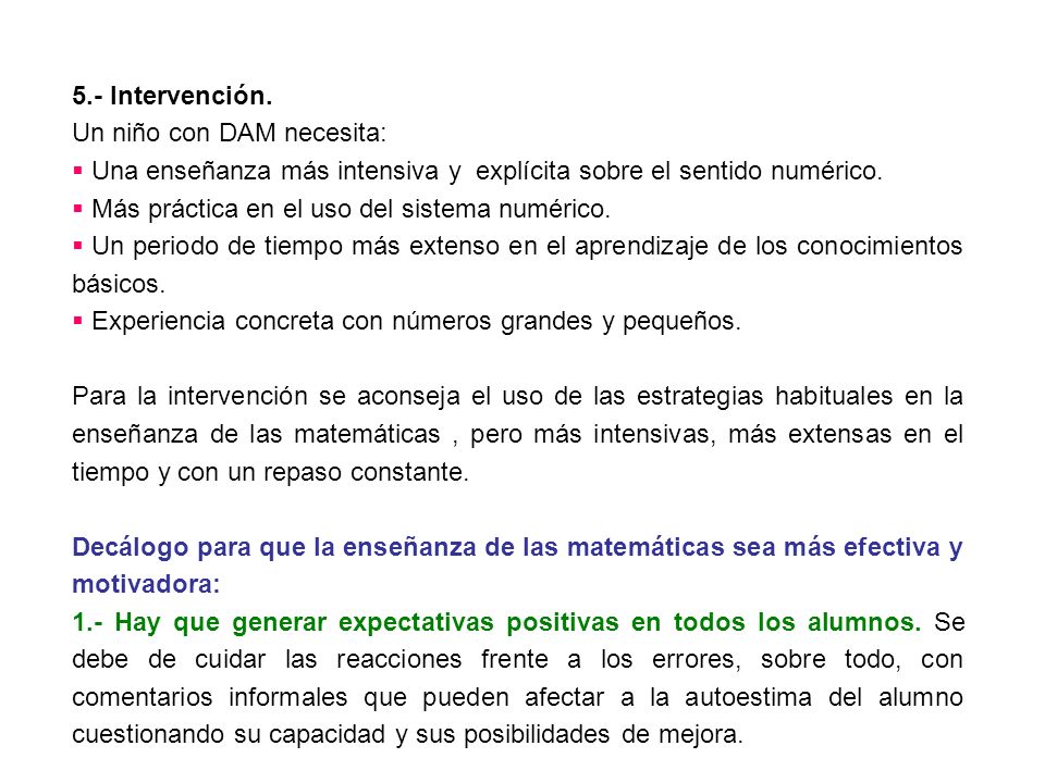 5.- Intervención. Un niño con DAM necesita: Una enseñanza más intensiva y explícita sobre el sentido numérico.