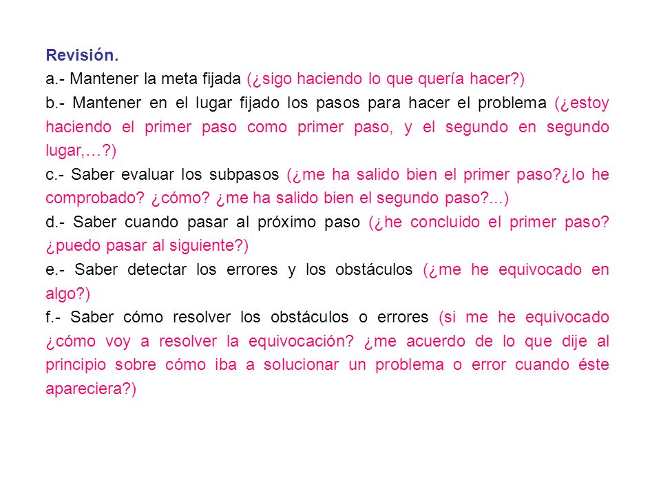 Revisión. a.- Mantener la meta fijada (¿sigo haciendo lo que quería hacer )