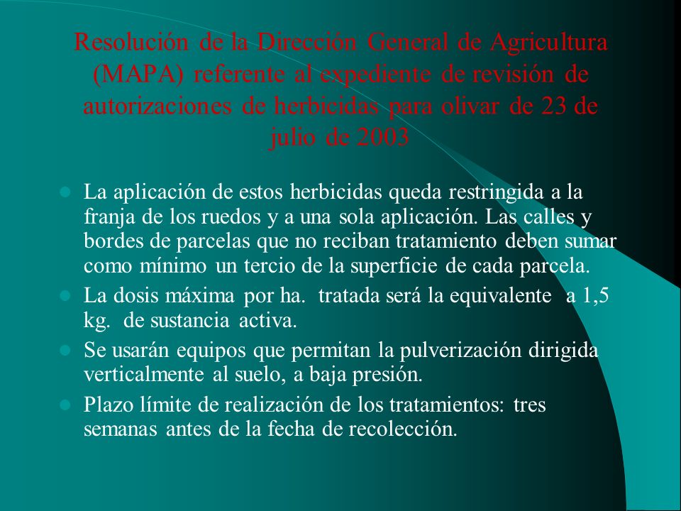 Resolución de la Dirección General de Agricultura (MAPA) referente al expediente de revisión de autorizaciones de herbicidas para olivar de 23 de julio de 2003