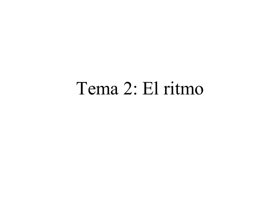 Tema 2: El ritmo