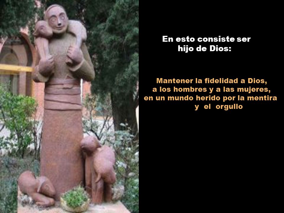 En esto consiste ser hijo de Dios: Mantener la fidelidad a Dios,