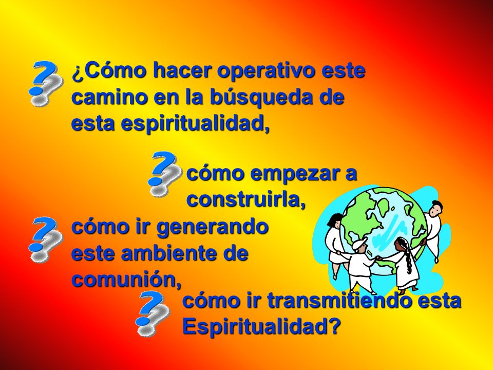 ¿Cómo hacer operativo este camino en la búsqueda de esta espiritualidad,