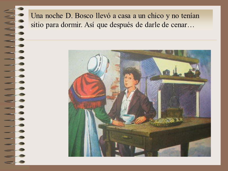 Una noche D. Bosco llevó a casa a un chico y no tenían sitio para dormir.