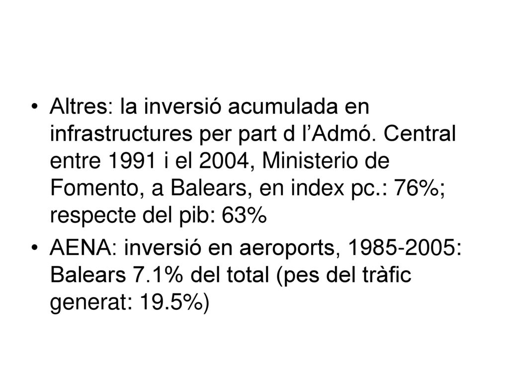 Altres: la inversió acumulada en infrastructures per part d l’Admó