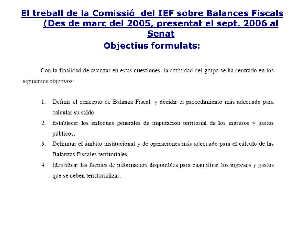 El treball de la Comissió del IEF sobre Balances Fiscals (Des de març del 2005, presentat el sept al Senat