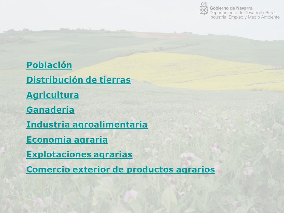 Población Distribución de tierras. Agricultura. Ganadería. Industria agroalimentaria. Economía agraria.
