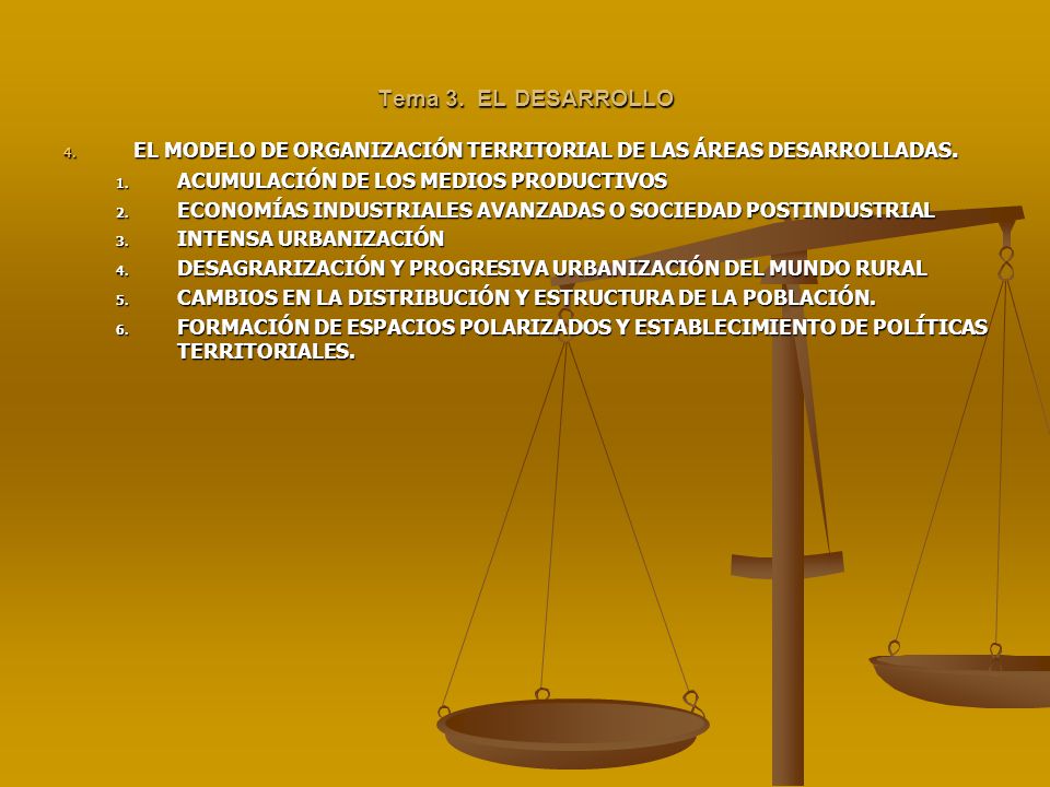 Tema 3. EL DESARROLLO EL MODELO DE ORGANIZACIÓN TERRITORIAL DE LAS ÁREAS DESARROLLADAS. ACUMULACIÓN DE LOS MEDIOS PRODUCTIVOS.