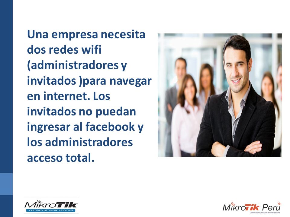 Una empresa necesita dos redes wifi (administradores y invitados )para navegar en internet.