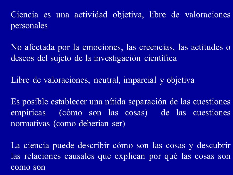 Ciencia es una actividad objetiva, libre de valoraciones personales