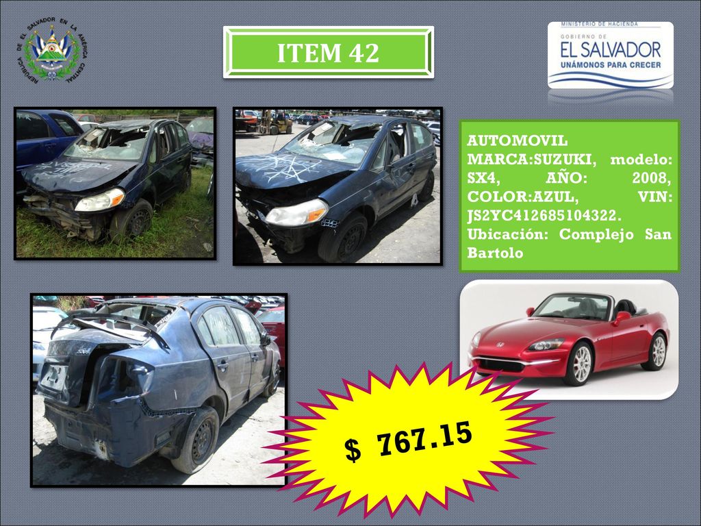 ITEM 42 AUTOMOVIL MARCA:SUZUKI, modelo: SX4, AÑO: 2008, COLOR:AZUL, VIN: JS2YC Ubicación: Complejo San Bartolo.