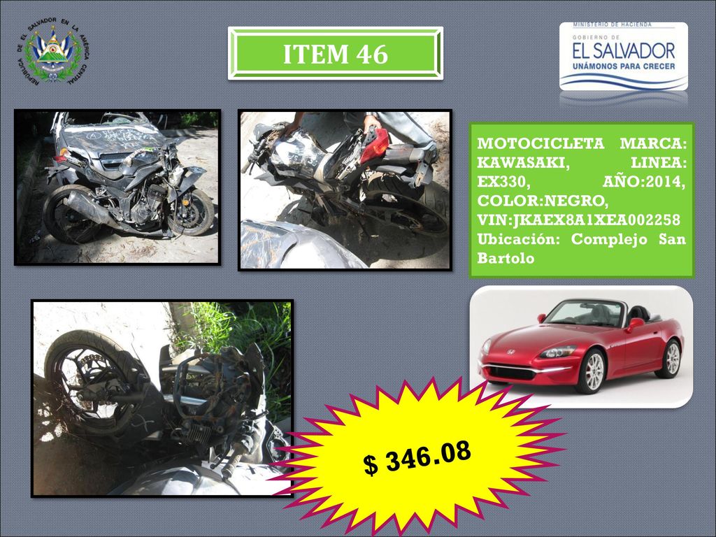 ITEM 46 MOTOCICLETA MARCA: KAWASAKI, LINEA: EX330, AÑO:2014, COLOR:NEGRO, VIN:JKAEX8A1XEA Ubicación: Complejo San Bartolo.