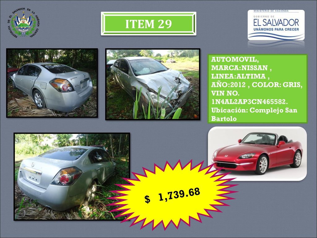 ITEM 29 AUTOMOVIL, MARCA:NISSAN , LINEA:ALTIMA , AÑO:2012 , COLOR: GRIS, VIN NO. 1N4AL2AP3CN Ubicación: Complejo San Bartolo.