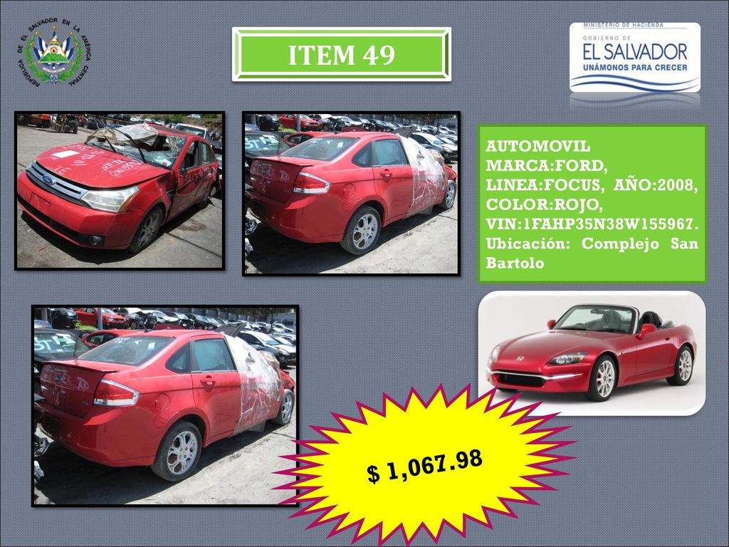 ITEM 49 AUTOMOVIL MARCA:FORD, LINEA:FOCUS, AÑO:2008, COLOR:ROJO, VIN:1FAHP35N38W Ubicación: Complejo San Bartolo.
