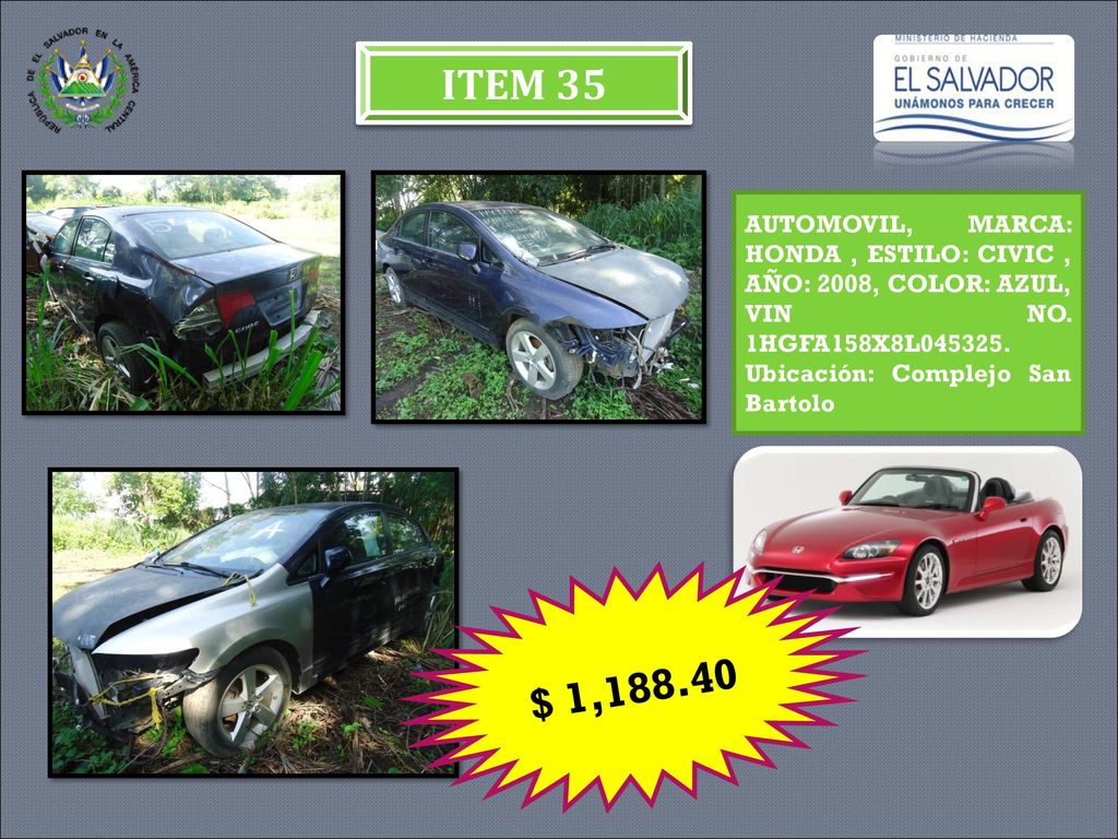 ITEM 35 AUTOMOVIL, MARCA: HONDA , ESTILO: CIVIC , AÑO: 2008, COLOR: AZUL, VIN NO. 1HGFA158X8L Ubicación: Complejo San Bartolo.
