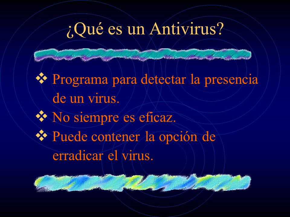 ¿Qué es un Antivirus Programa para detectar la presencia de un virus.