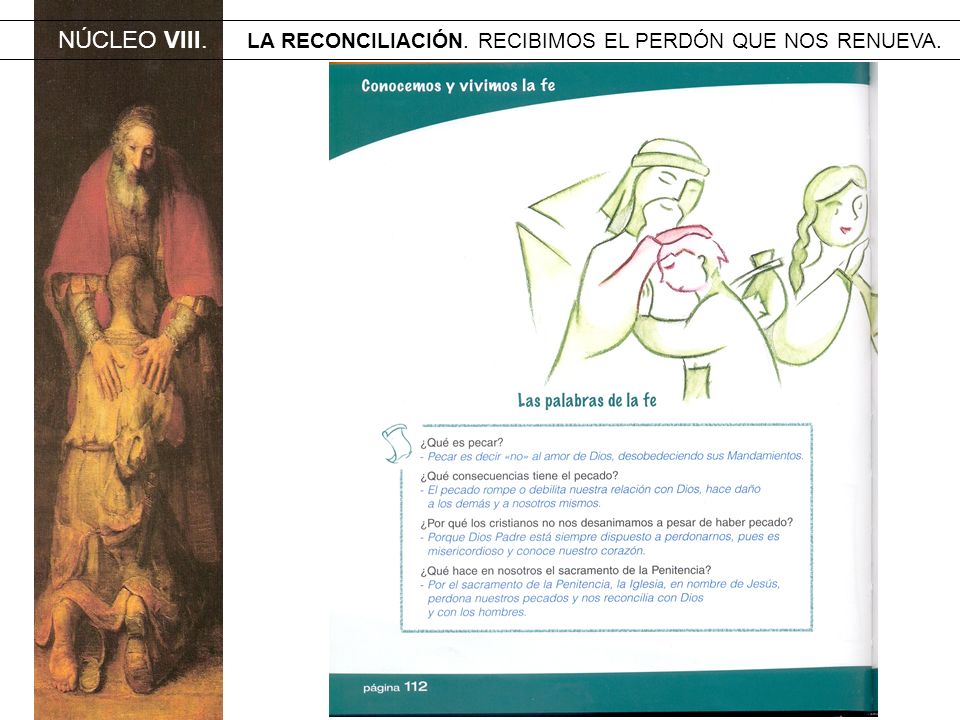 NÚCLEO VIII. LA RECONCILIACIÓN. RECIBIMOS EL PERDÓN QUE NOS RENUEVA.